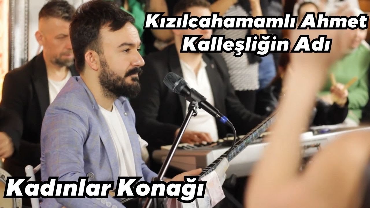 Kızılcahamamlı Ahmet - Kalleşliğin Adı (Kadınlar Konağı 2024)
