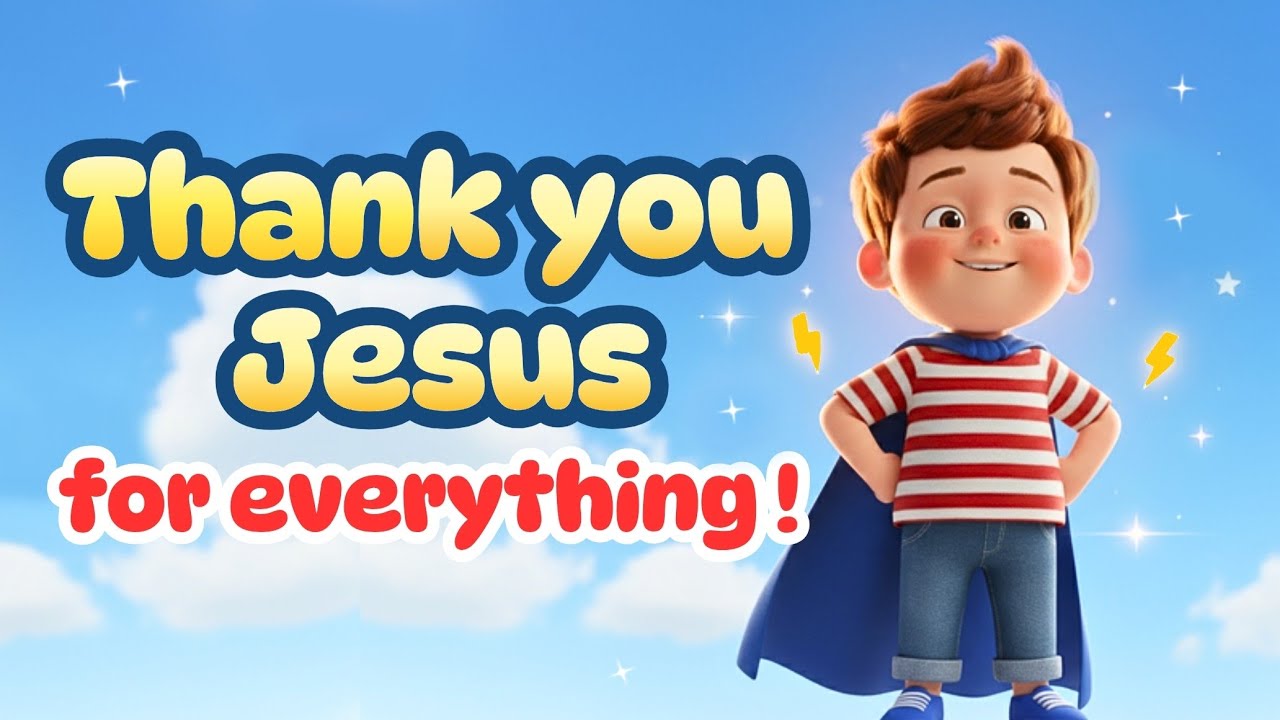 Thank You Jesus for Everything! - Gratitude Early Learning [ Christian based Prayer- Sing-along