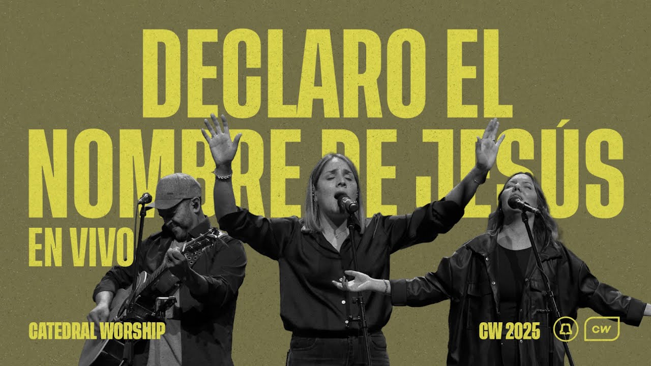 DECLARO EL NOMBRE DE JESÚS | Catedral Worship, Silvina Sánchez
