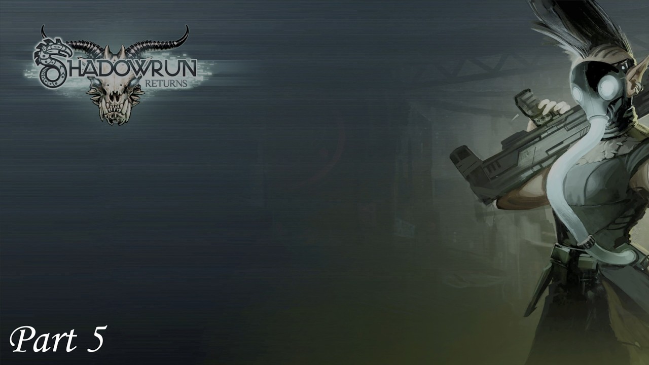 Shadowrun Returns - Playthrough Part 5 - No Commentary