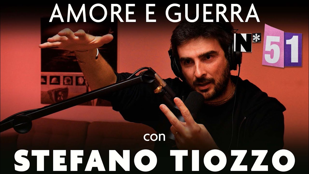Ep. 51 - Amore e guerra con @StefanoTiozzo