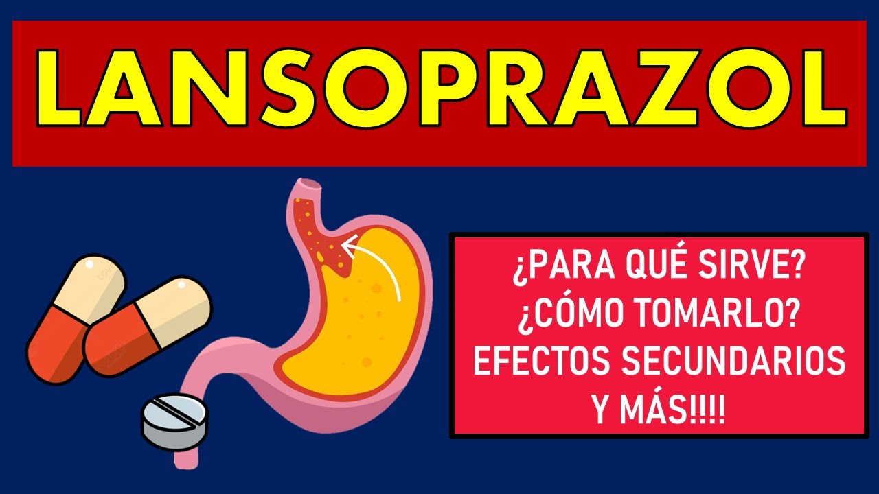 🔴 LANSOPRAZOL | PARA QUÉ SIRVE, EFECTOS SECUNDARIOS, MECANISMO DE ACCIÓN Y CONTRAINDICACIONES