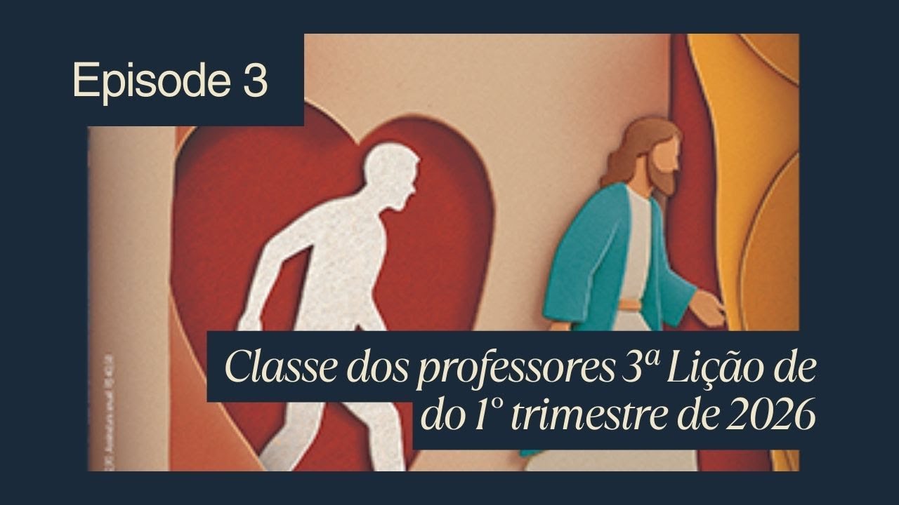 Classe dos professores  - Lição 3 do primeiro trimestre de 2026
