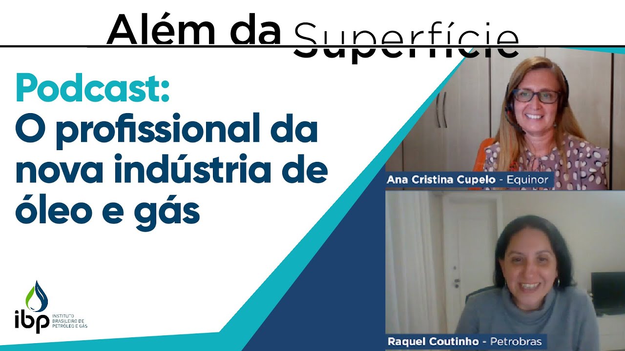 O profissional da nova ind&uacute;stria de &oacute;leo e g&aacute;s - Podcast Al&eacute;m da Superf&iacute;cie