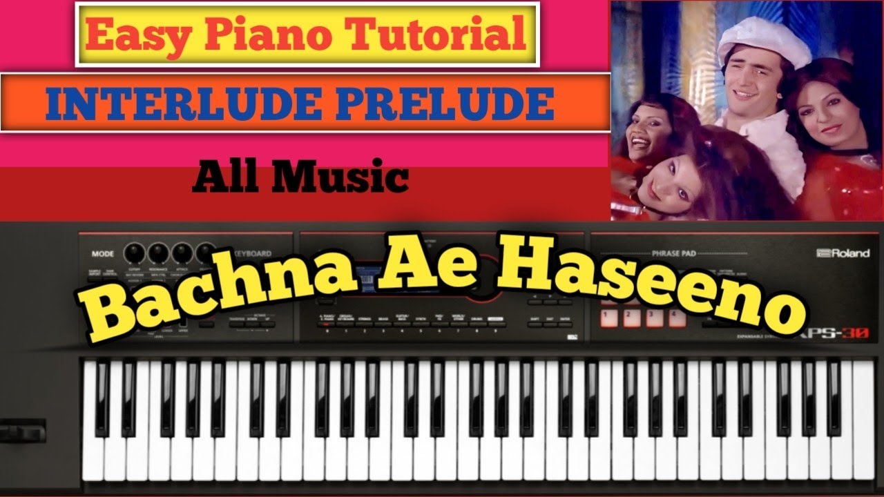 Bachna Ae Haseeno । बचना ऐ हसीनों। Song Keyboard Tutorial,  Notes, Intro, Interlude, All Music