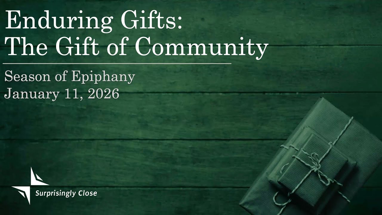 January 11 - Enduring Gifts: Committed Community