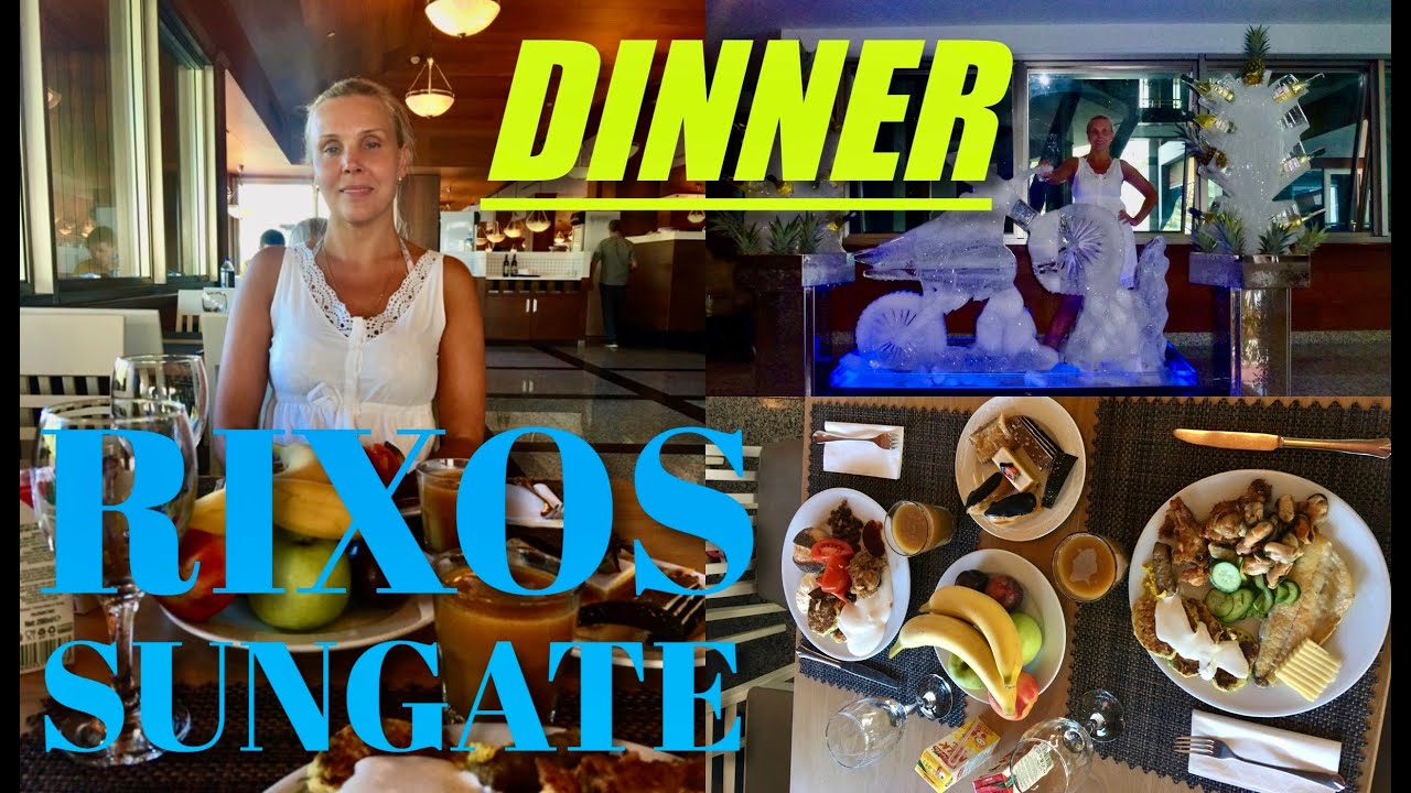RIXOS SUNGATE/ DINNER MAIN RESTAURANT/ УЖИН