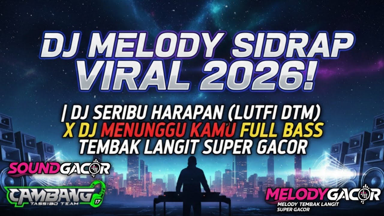 DJ MELODY SIDRAP VIRAL 2026 | DJ SERIBU HARAPAN X DJ MENUNGGU KAMU FULL BASS TEMBAK LANGIT GACOR