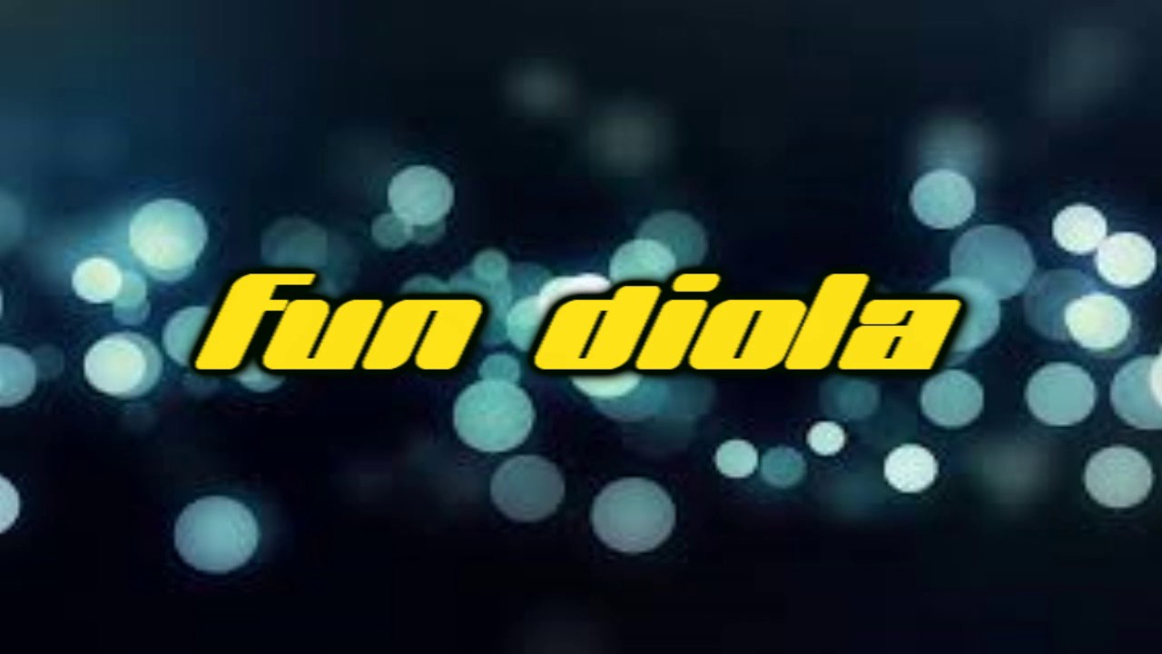 FUN DIOLA