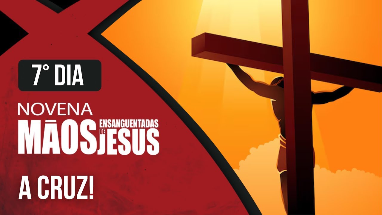 Novena das M&atilde;os Ensanguentadas de Jesus | 7&ordm; A Cruz | Rede S&eacute;culo 21