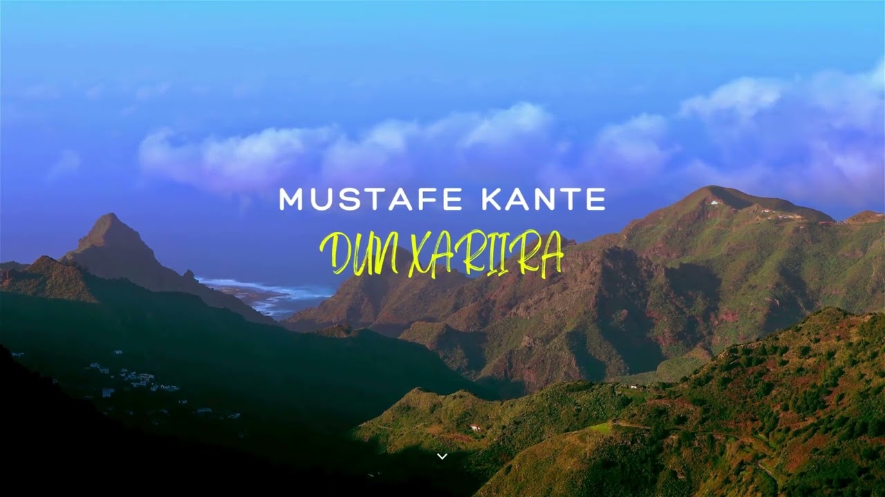 MUSTAFE KANTE | DUN XARIIRA | NEW OFFICIAL MUSIC
