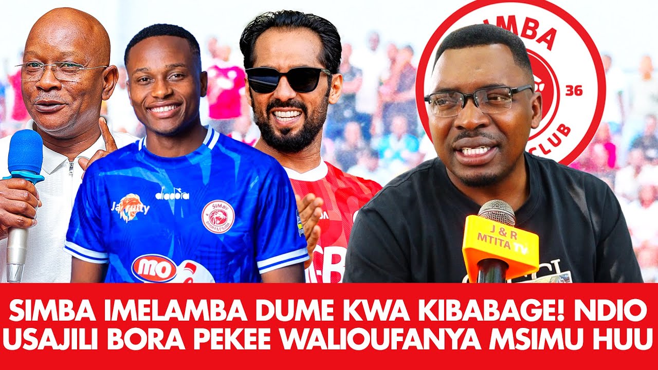 AMBOKILE: SIMBA IMELEMBA DUME KWA KIBABAGE! USAJILI BORA PEKEE MSIMU HUU |BADO KUNA PENGO LA ZIMBWE