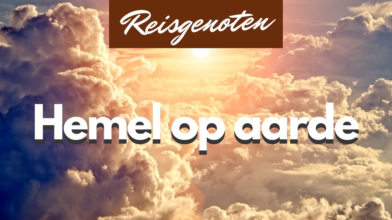 Reisgenoten - Hemel op aarde