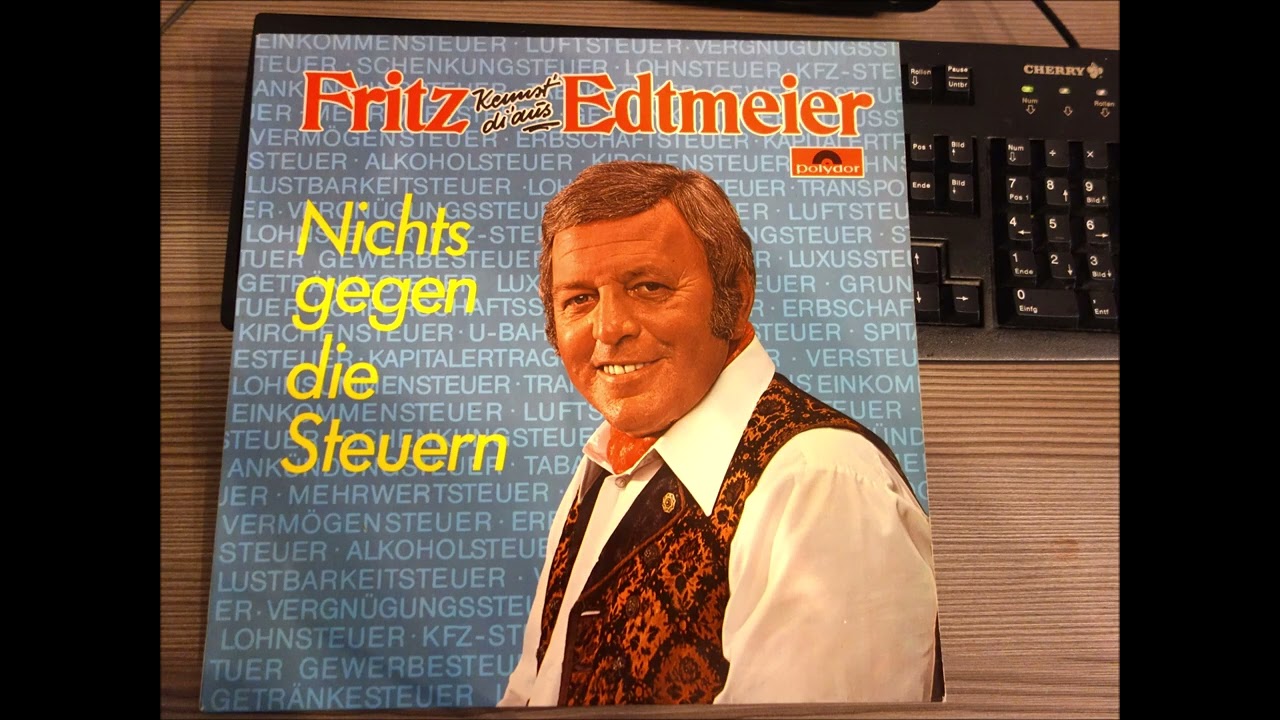 FRITZ  EDTMEIER  nicht  gegen die  steuer
