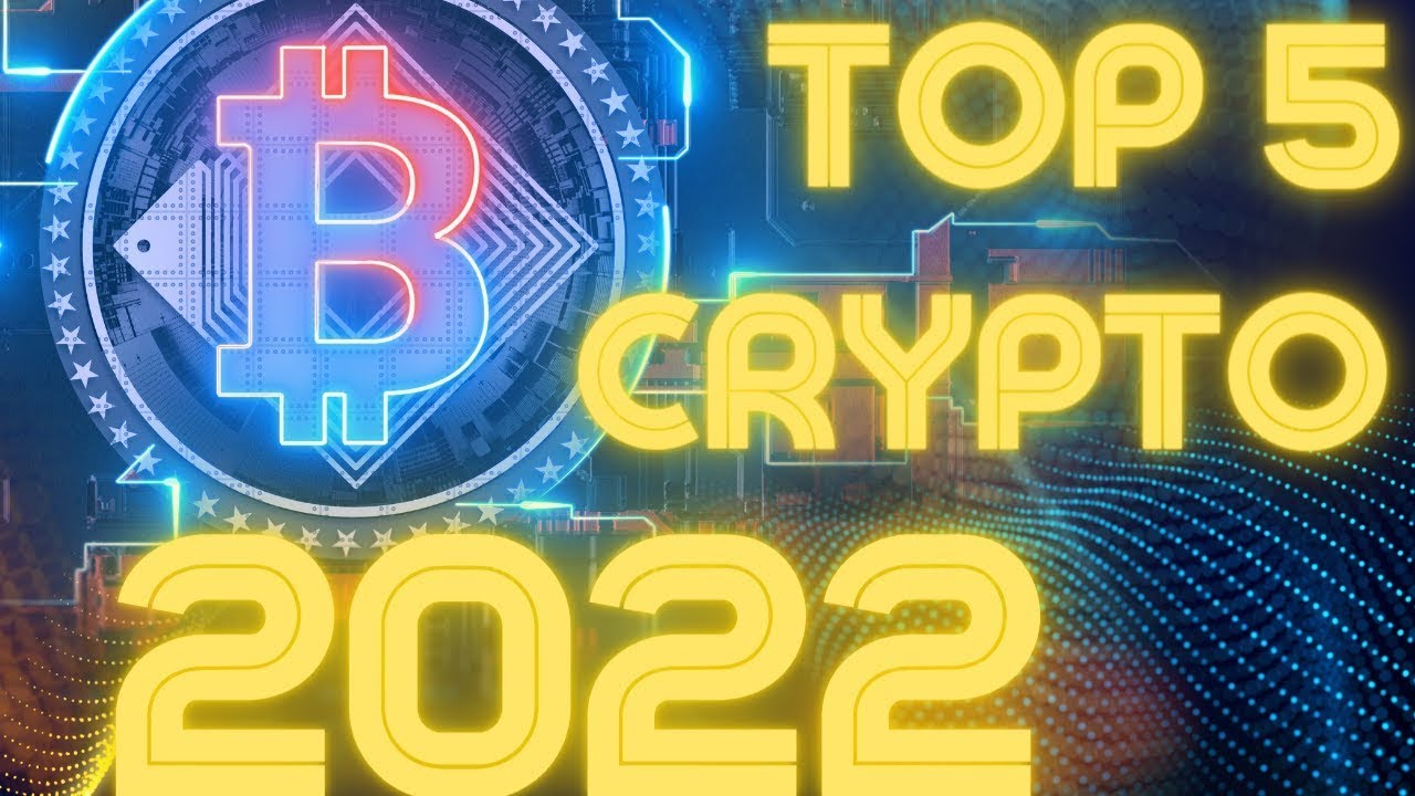 top 5 crypto coins for 2022