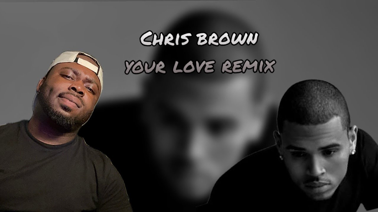 IMA TELL YOU THIS ONCE! CHRIS BROWN - YOUR LOVE REMIX |UNRELEASED| (REACTION)
