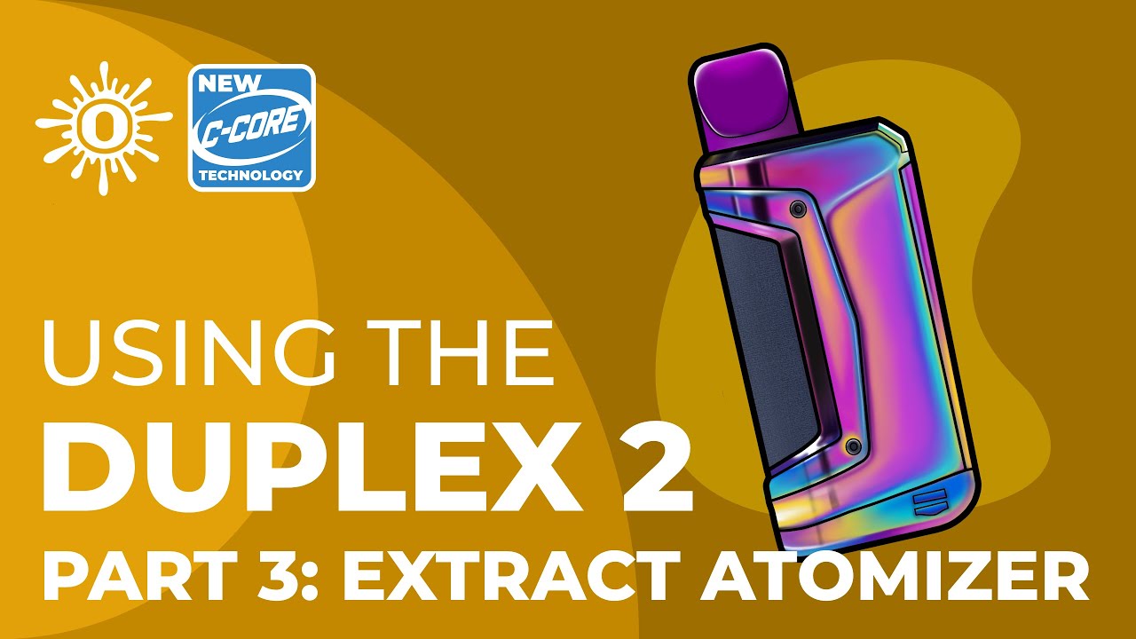 Using the Ooze Duplex 2 Part Three: Extract Atomizer