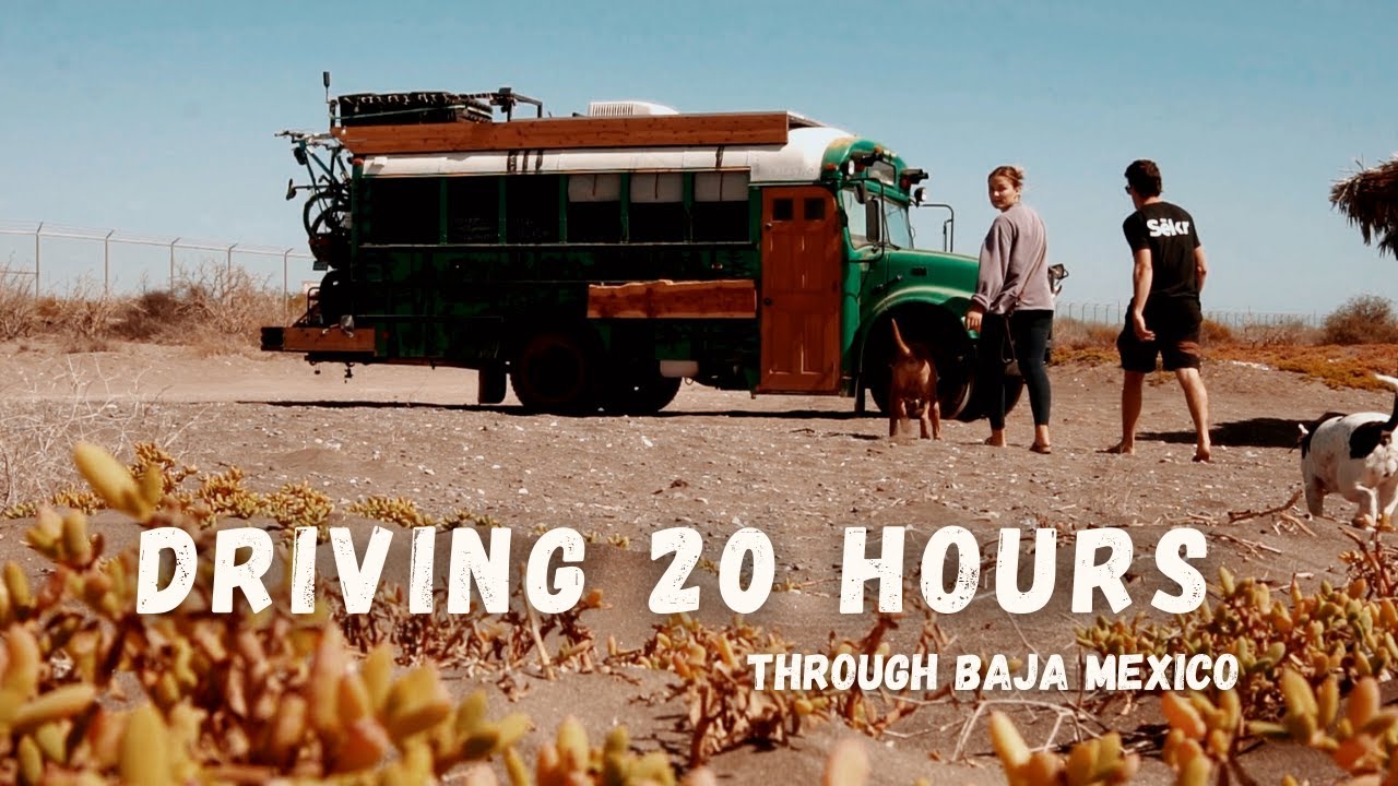 LEAVING BAJA FOR A NEW RIG // LONG ROAD TRIP IN A SKOOLIE