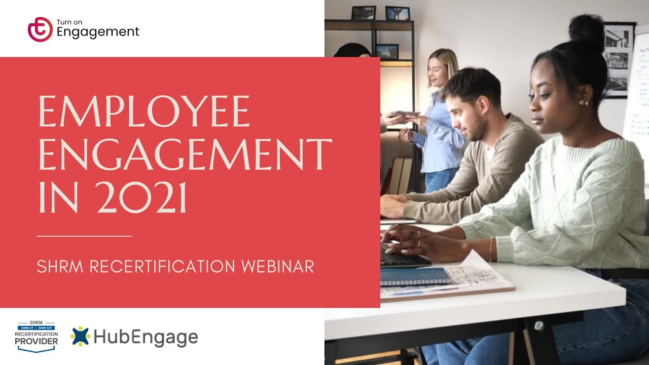 Employee Engagement in 2021 | SHRM Recertification Webinar | Turn on Engagement