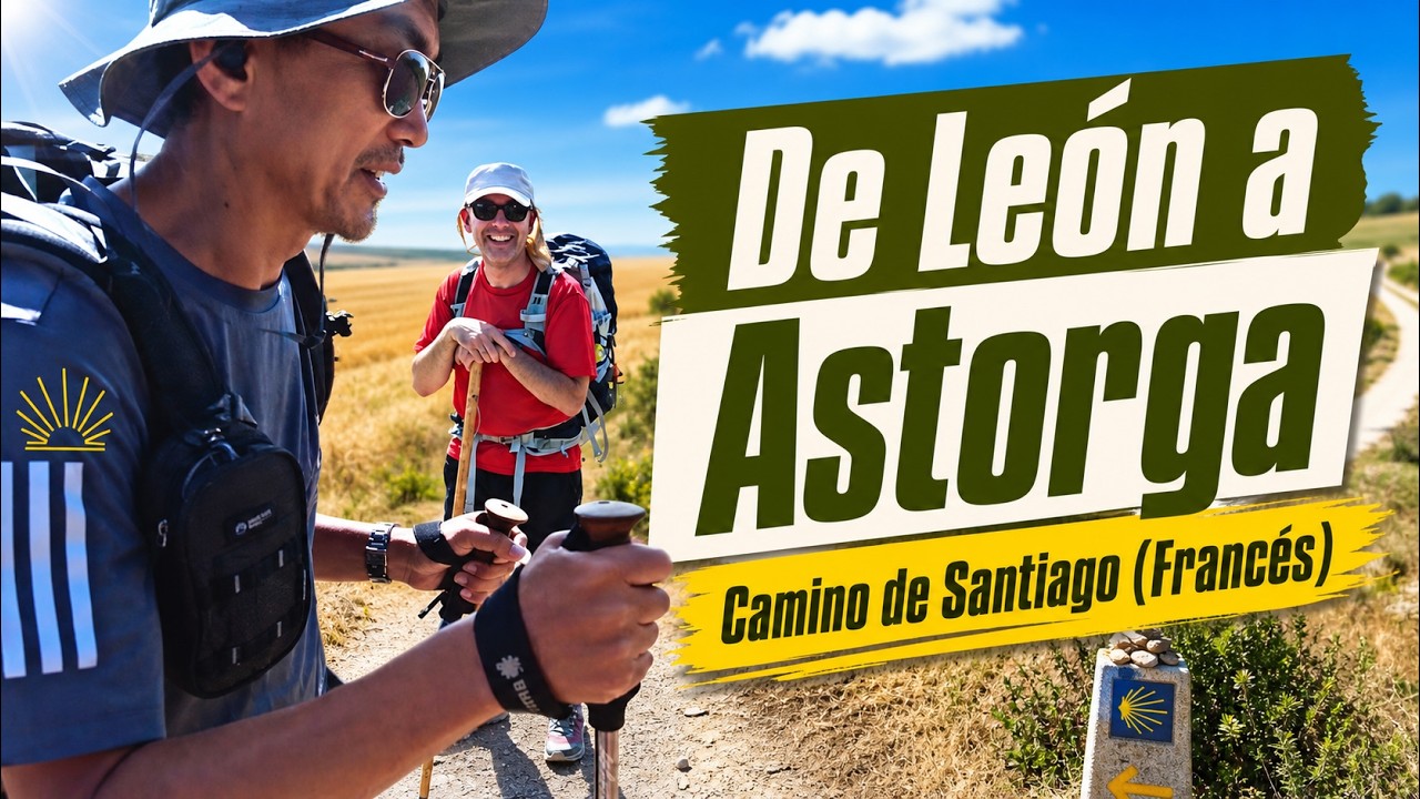 CAMINO DE SANTIAGO de León a Astorga (Camino Francés) | GRABANDOVOY