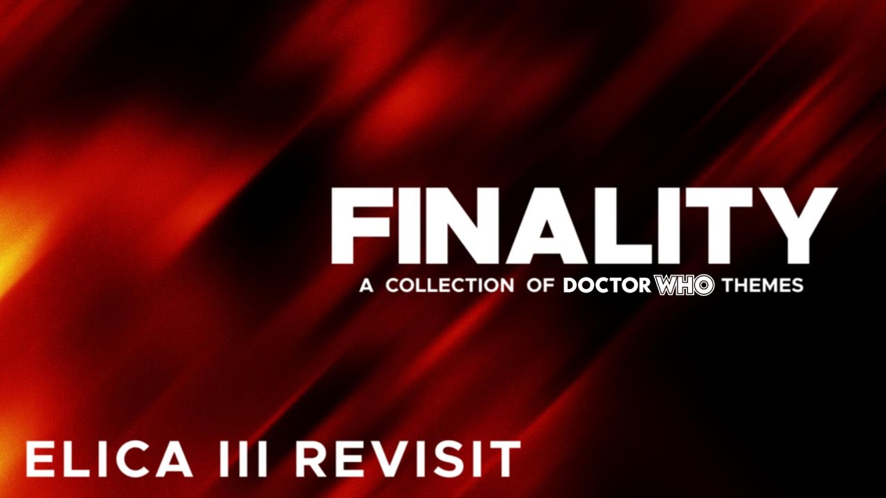 Finality | Elica III Revisit - Doctor Who Theme