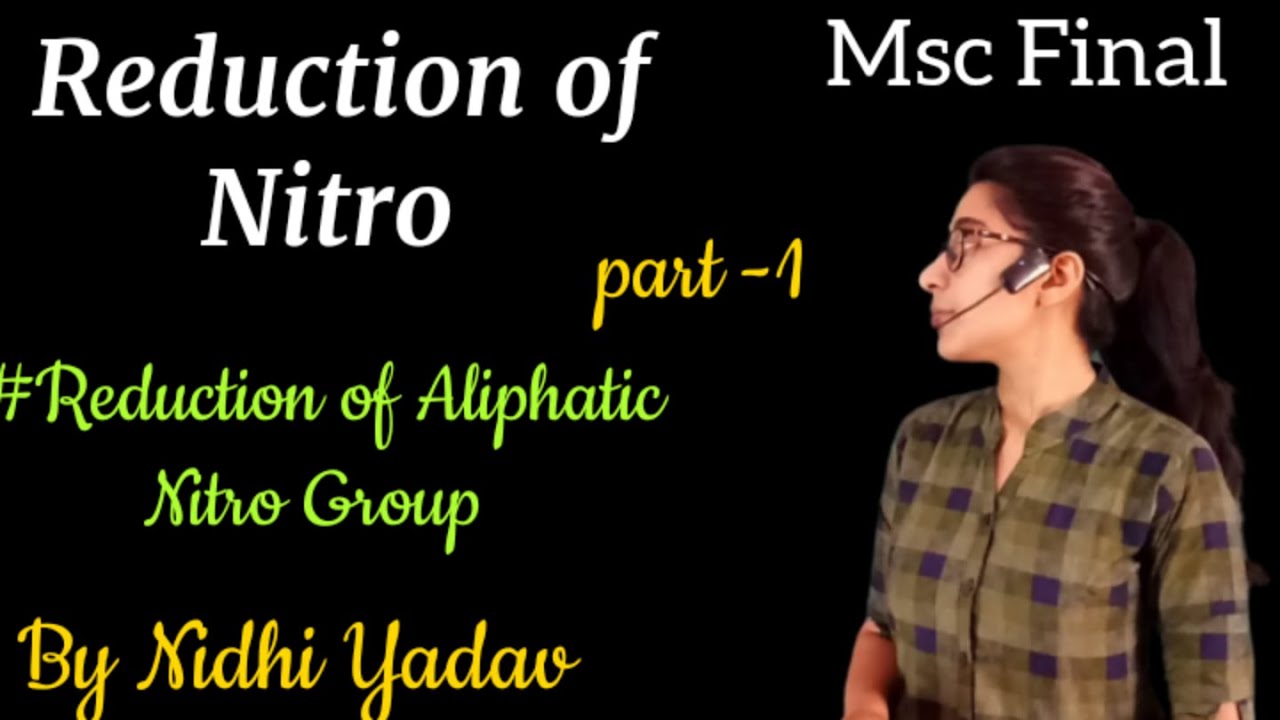 Reduction of Nitro Group (Part-1) /Reduction M. SC Final /Reduction of Aliphatic Nitro Group