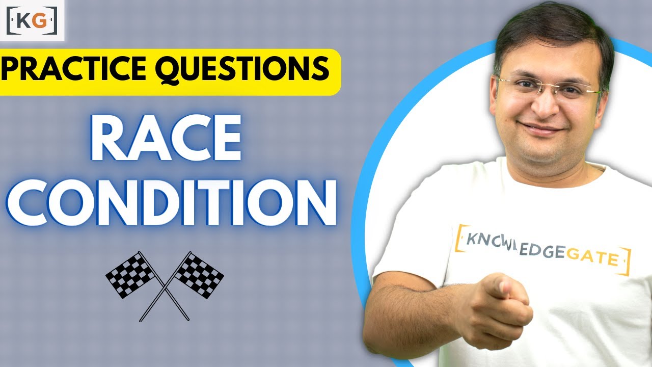 4.2 Practice Problems Questions Solutions on Race Condition in Operating System OS in HINDI