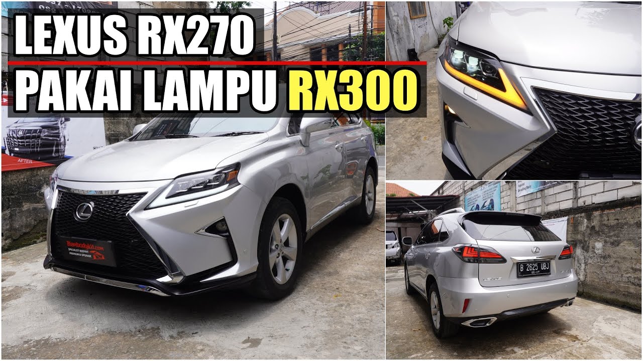 JANGAN UPGRADE LEXUS RX270 KALIAN (SEBELUM MELIHAT VIDEO KAMI INI)