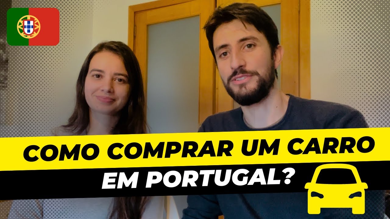 Como comprar um carro em Portugal | Tudo sobre o nosso processo de compra