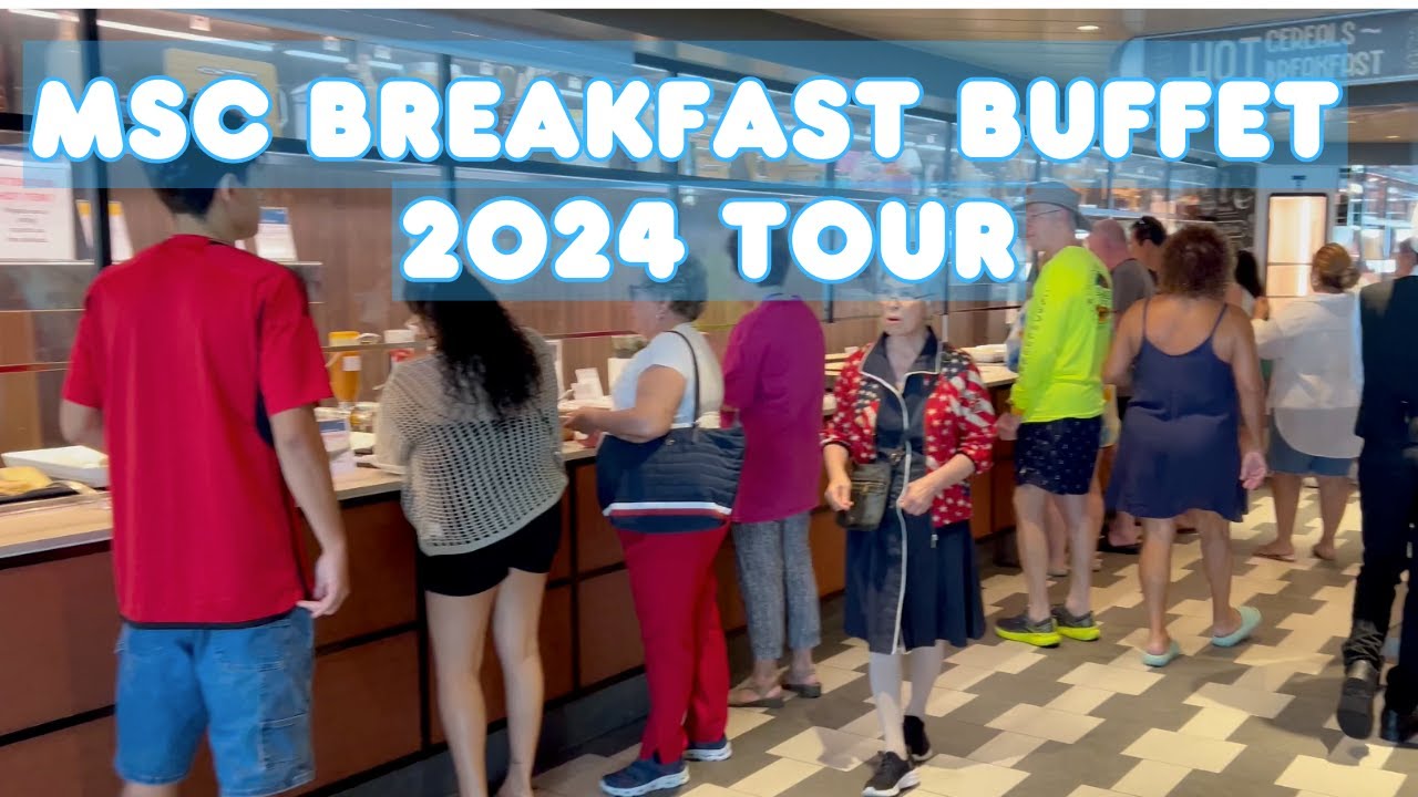 MSC Cruise Breakfast Buffet Tour In 4K HD with Review
