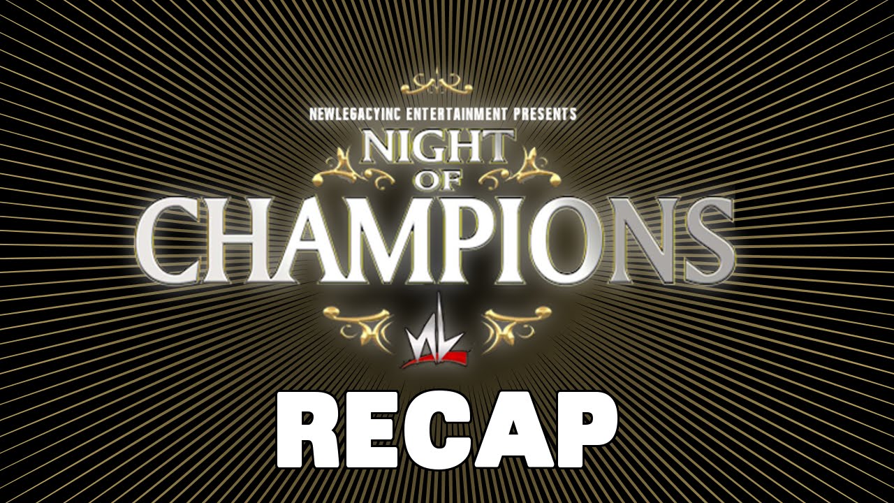newLEGACYinc Night of Champions 2015 (Recap Video)