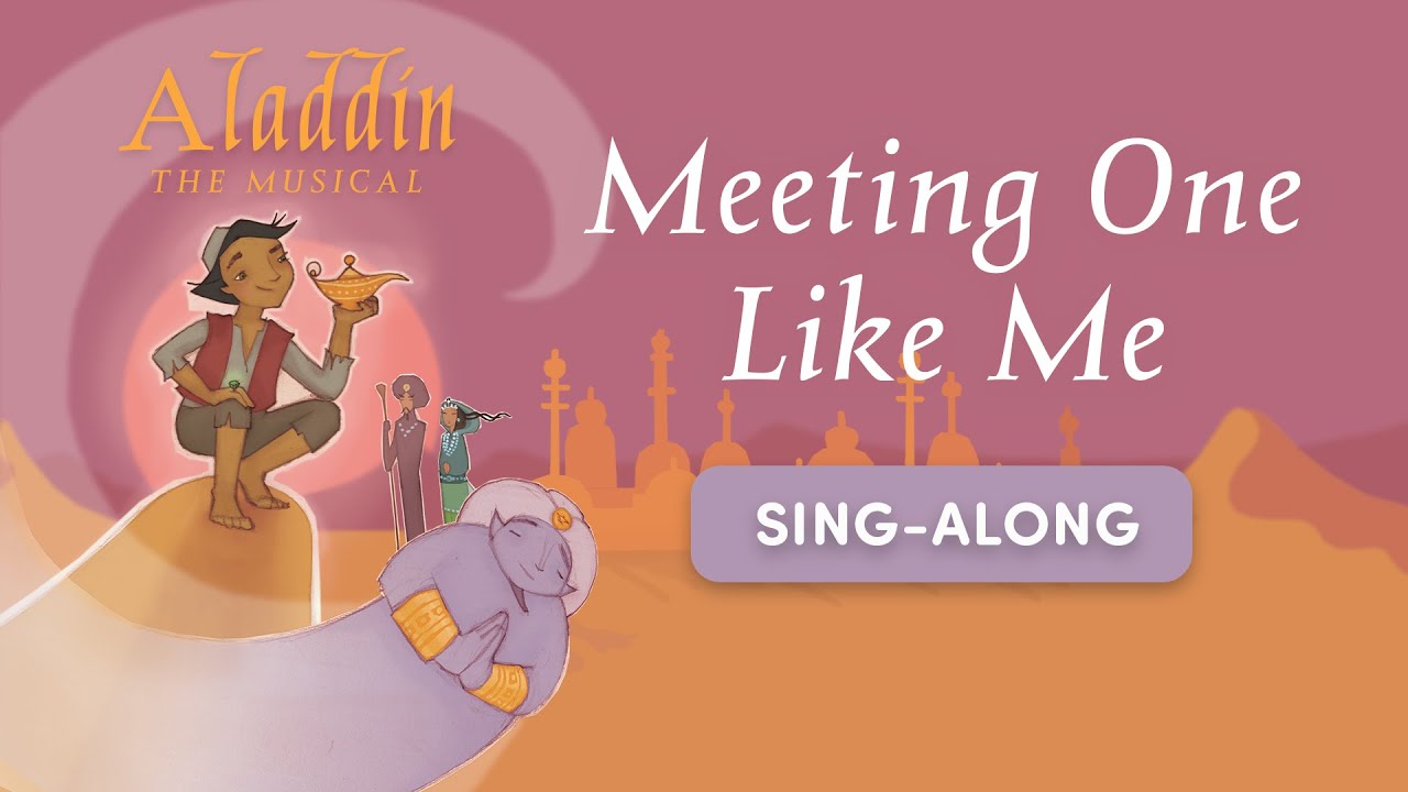 Meeting One Like Me - Aladdin - Sing Along