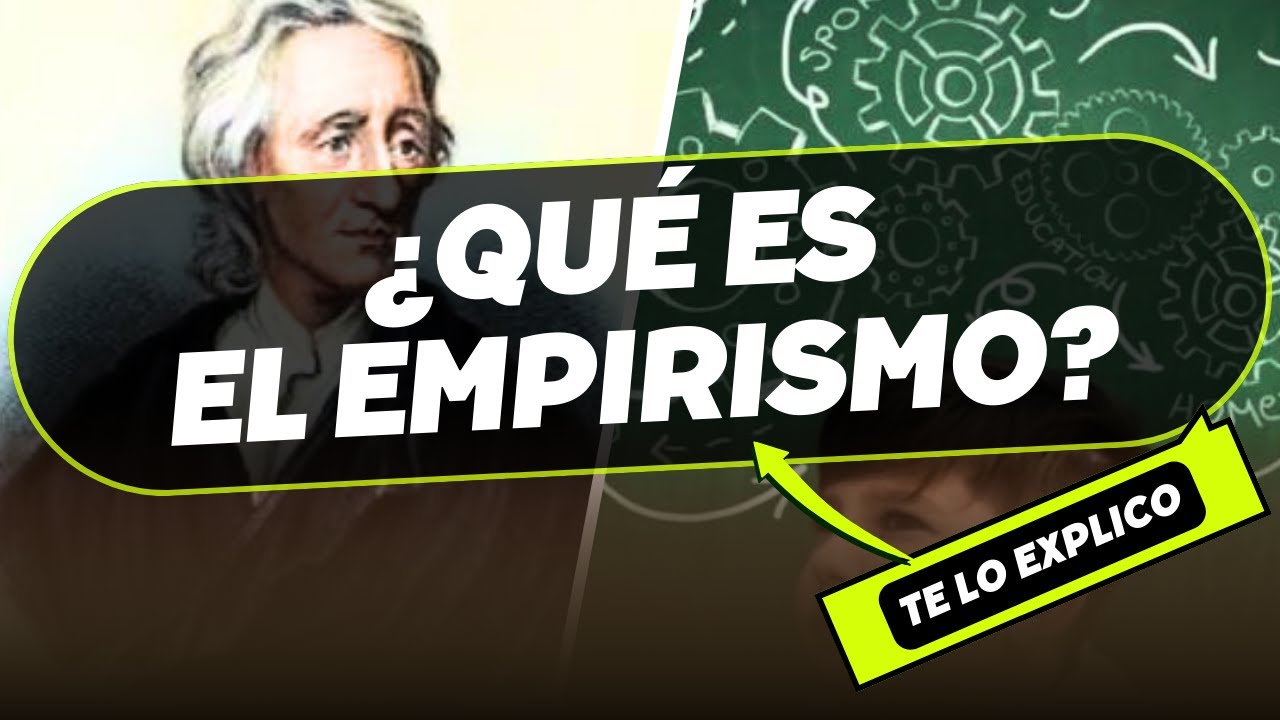 ¿Qué es el Empirismo? Explicación Fácil y Clara