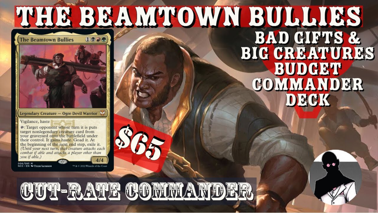 The Beamtown Bullies | Bad Gifts | Commander | EDH | MTG | Budget | Cut-Rate Commander