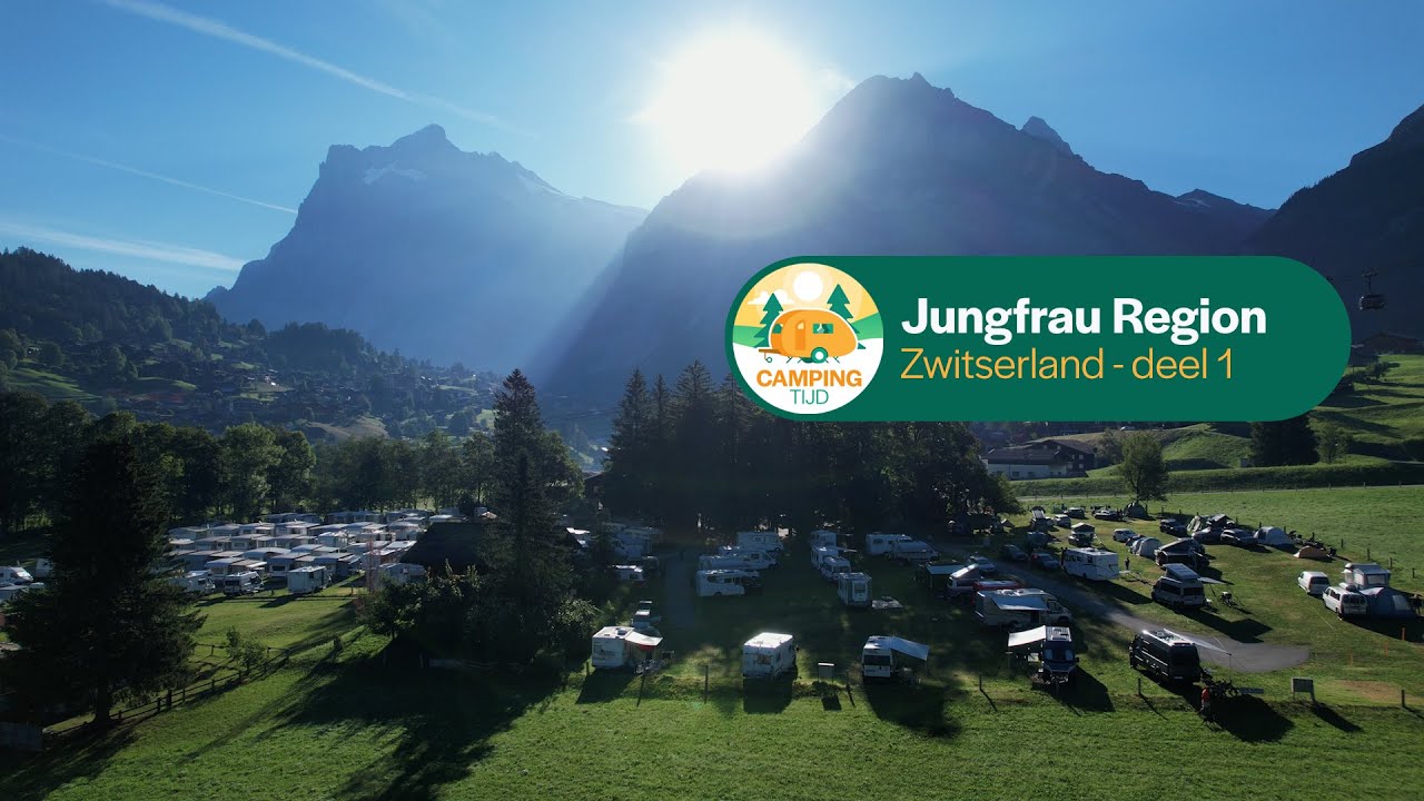 Jungfrau regio deel 1 I Zwitserland I Campingtijd S1E10