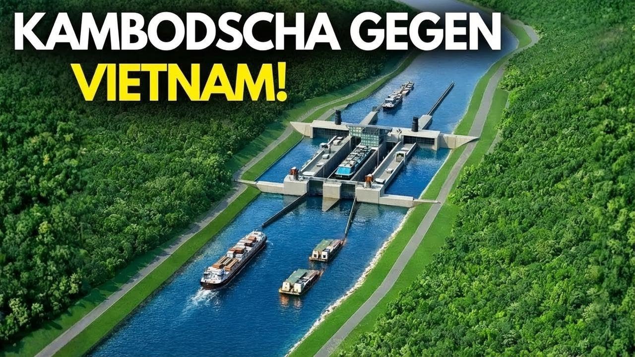 Kambodscha baut Mega-Kanal für 2 Milliarden Dollar – Vietnam ist alarmiert!
