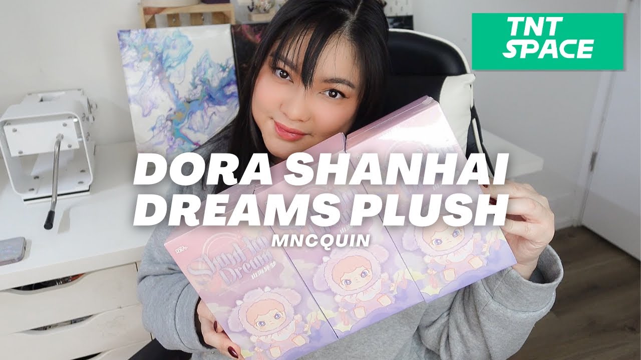 First Time Getting Blind Boxes from @TNTSPACE - DORA SHANHAI DREAMS PLUSHIES!