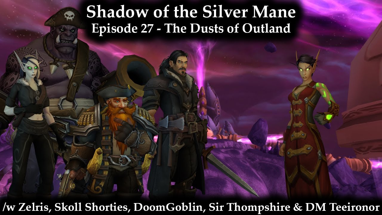 The Shadow of the Silver Mane (The Ephemeral Orb Season 2) - Episode 27 - The Dusts of Outland