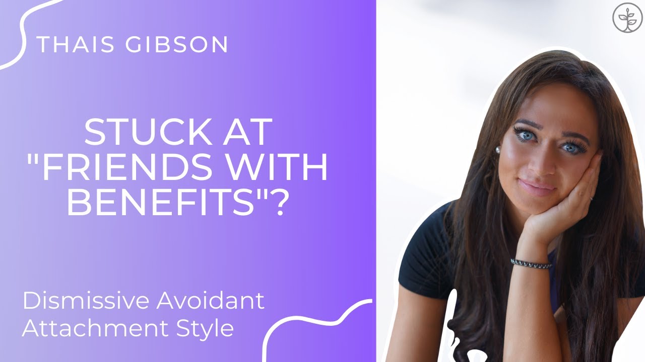 Dismissive Avoidants & Friends with Benefits | Dismissive Avoidant Attachment