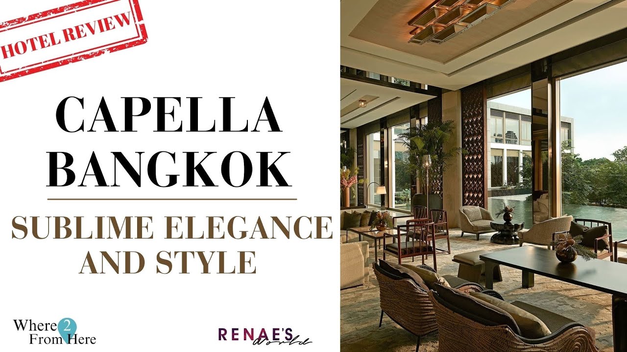 Capella Bangkok Hotel Review