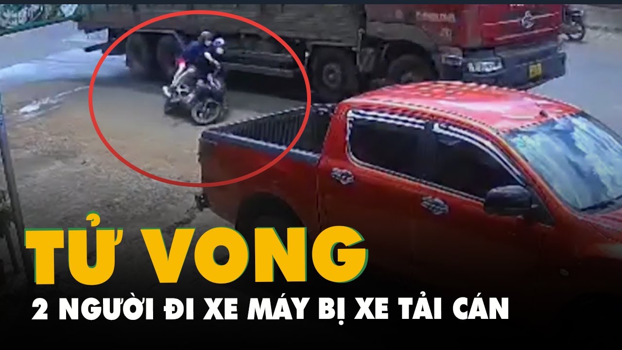 Trích xuất camera vụ tai nạn ở Đắk Lắk, hai người đi xe máy bị xe tải cán