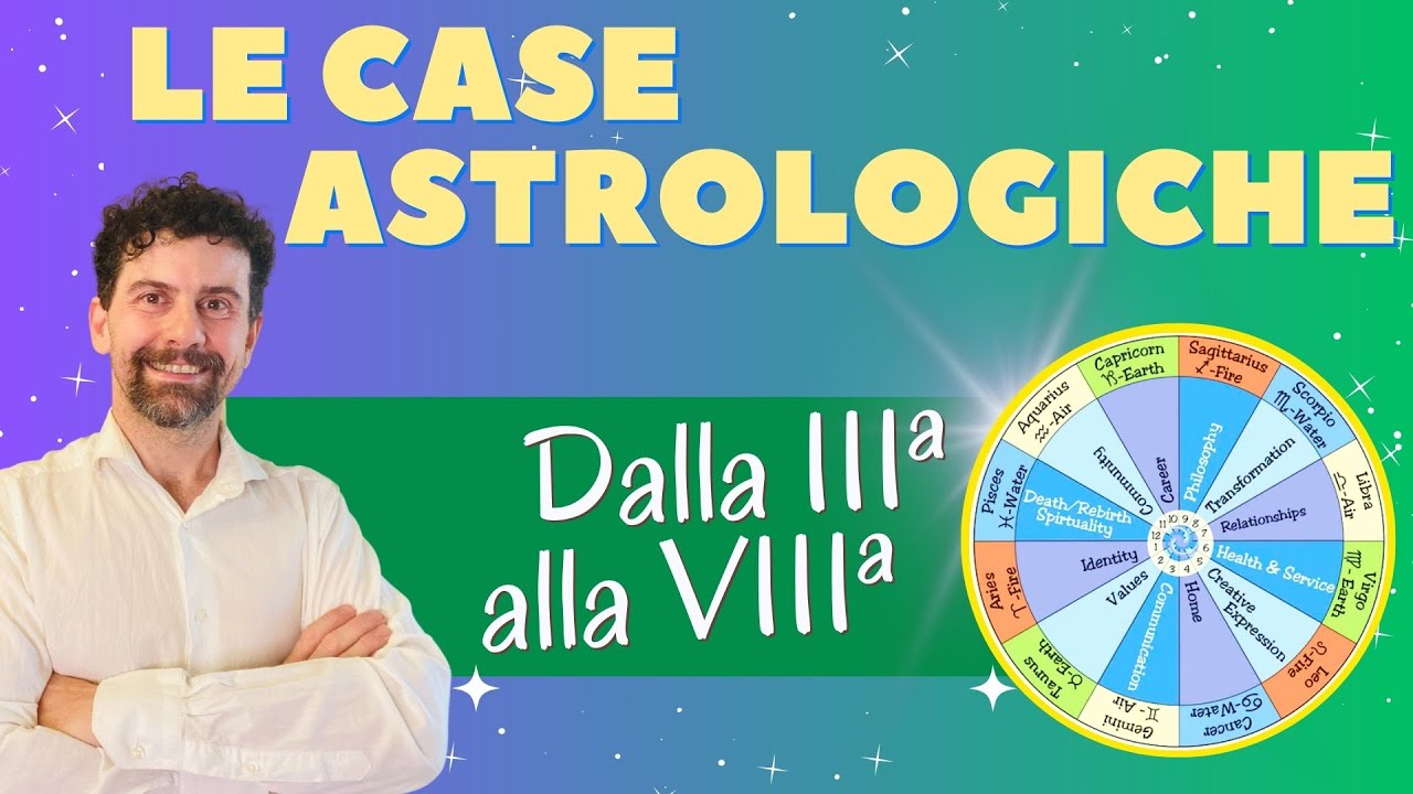 Le CASE ASTROLOGICHE nel Tema Natale  🌟 Dalla 3&ordf; ALLA 7&ordf;
