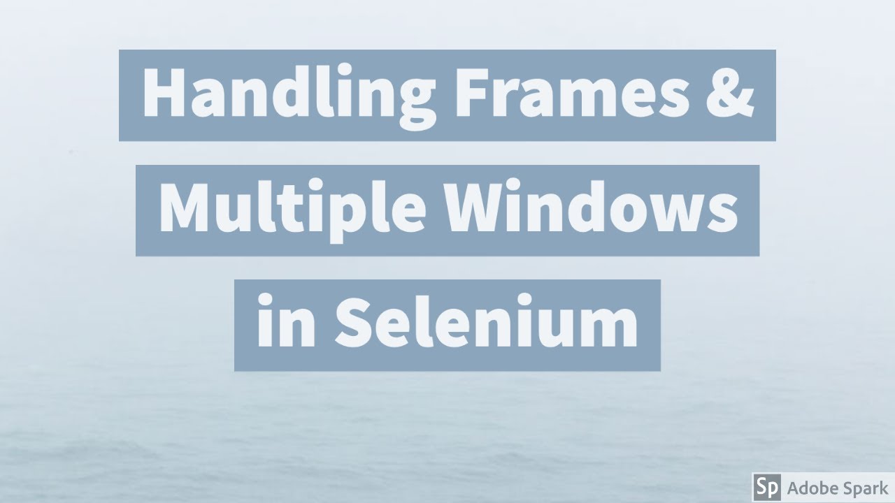 S04 Part3 Handling frames and multiple window in Selenium