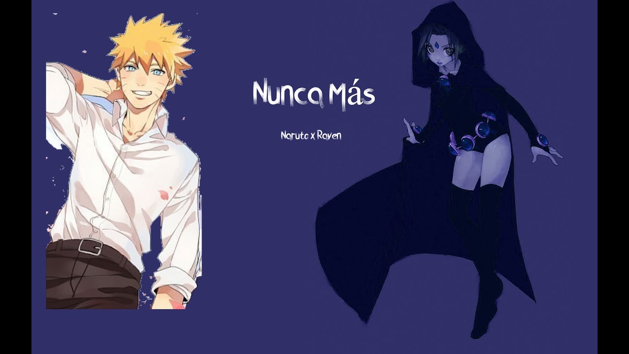 Nunca Más  (Naruto x Dc)  [One-Shot] NARUTO X RAVEN
