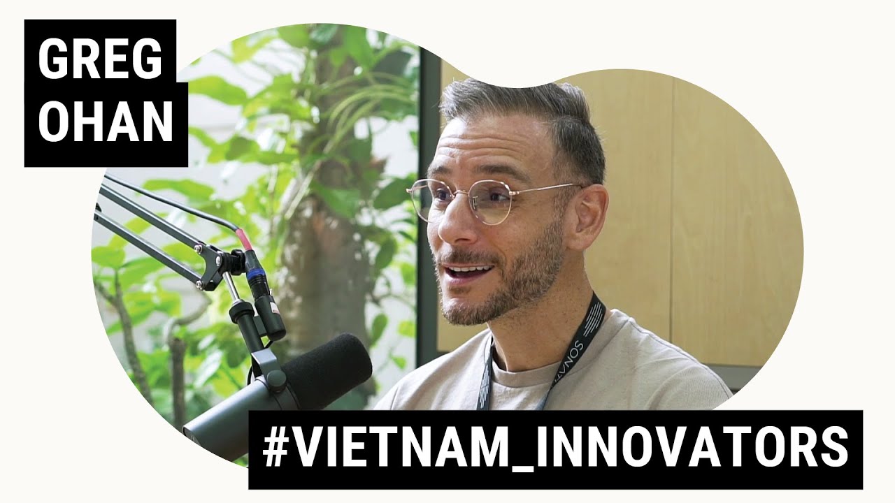 Greg Ohan, Đồng sáng lập kiêm CEO của công ty quản lý tài sản The Sentry | #Vietnam_Innovators EP03