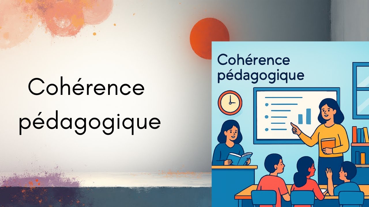 vidéo 7  Cohérence pédagogique