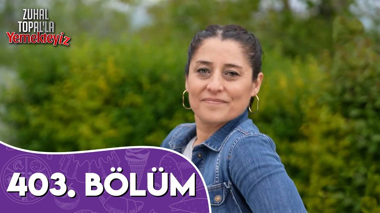 Zuhal Topal'la Yemekteyiz 403. Bölüm