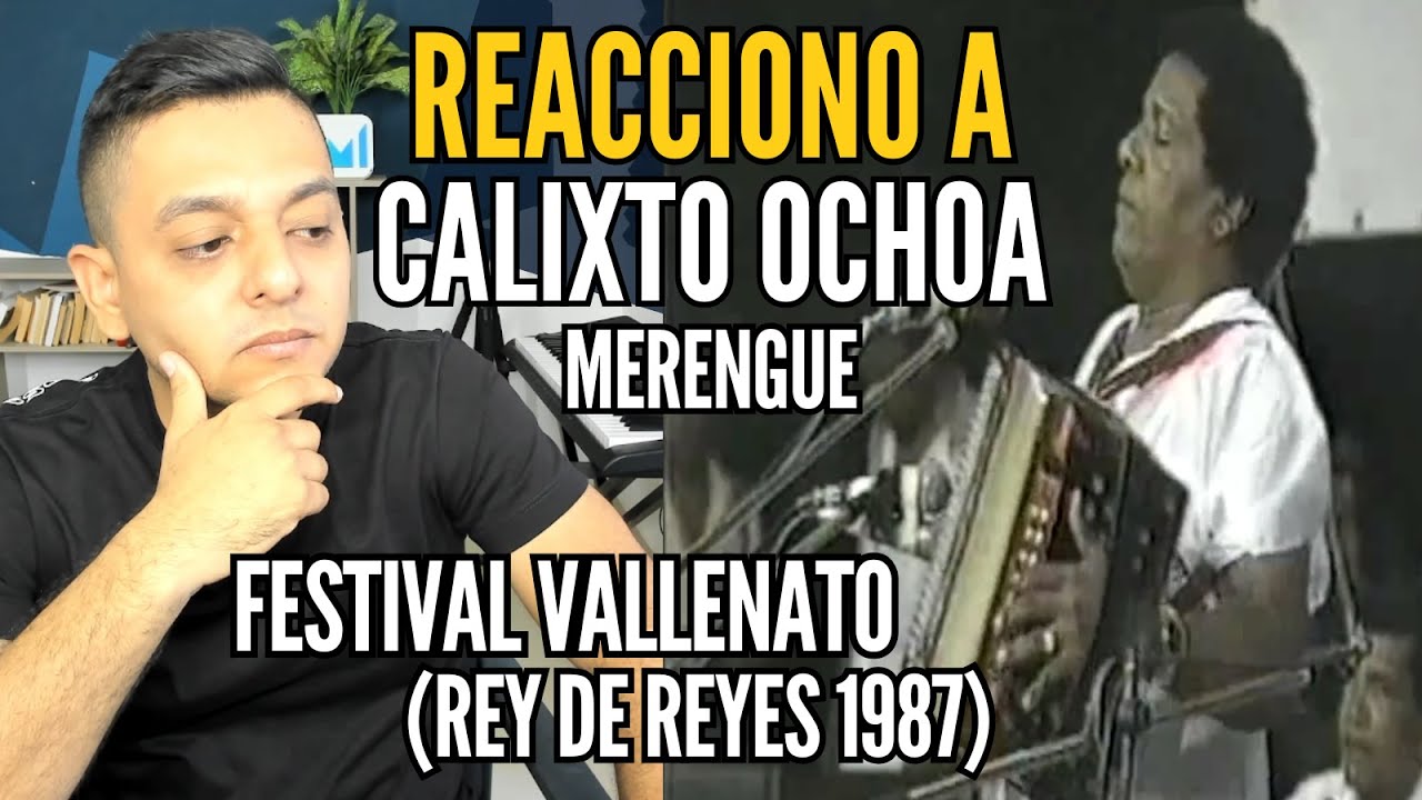 Reacciono a CALIXTO OCHOA - Festival Vallenato Rey de Reyes 1987 (Merengue)