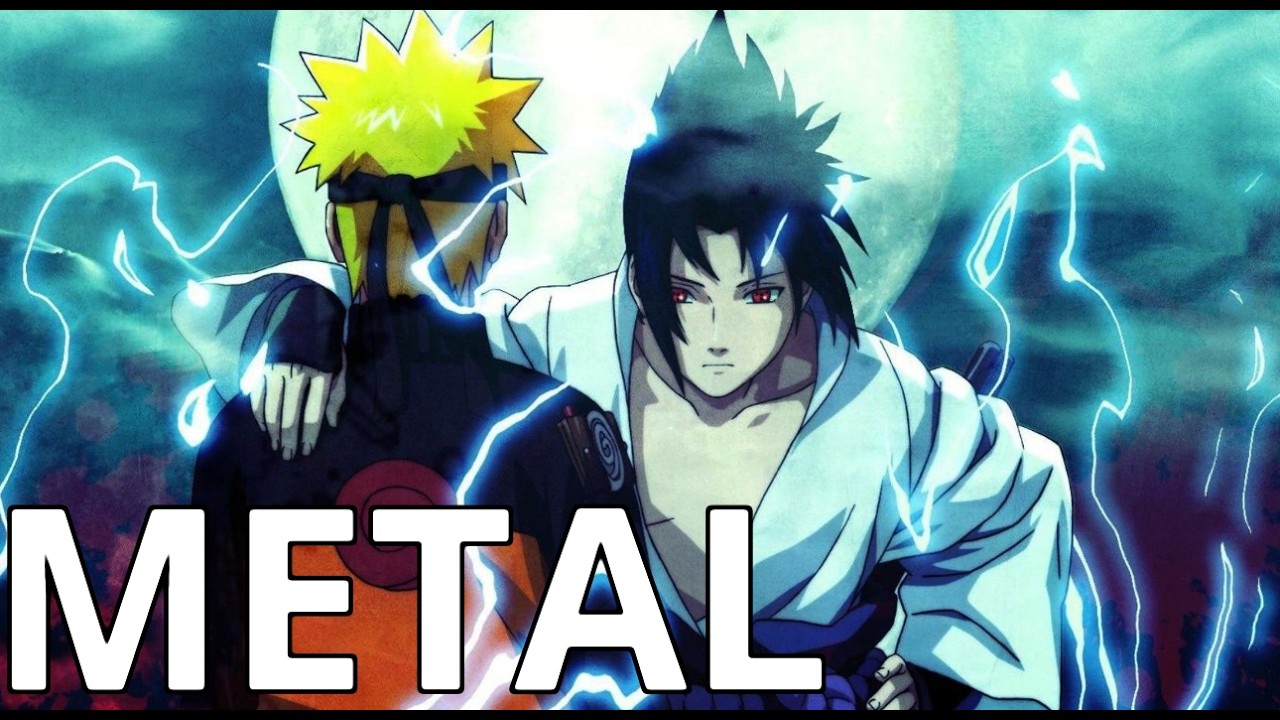 NARUTO & SASUKE METAL | 
