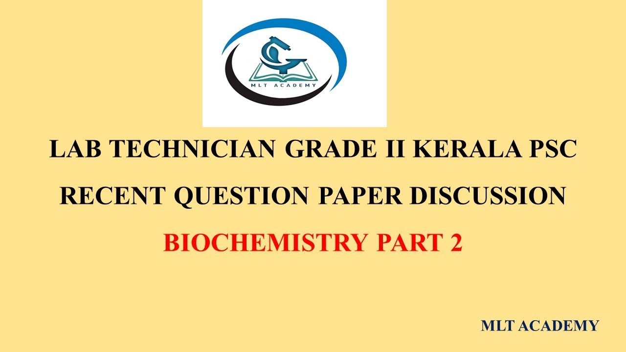 KERALA PSC LAB TECHNICIAN RECENT QUESTION PAPER DISCUSSION|BIOCHEMISTRY PART 2|MLT ACADEMY|